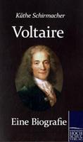Kaethe Schirmacher Voltaire. Eine Biografie
