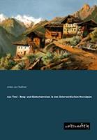Anton Ruthner Aus Tirol - Berg- und Gletscherreisen in den österreichischen Hochalpen