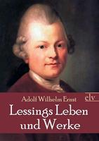 Adolf Wilhelm Ernst Lessings Leben und Werke