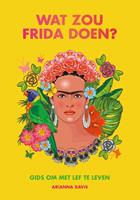 Arianna Davis Wat zou Frida doen℃ -  (ISBN: 9789021583099)
