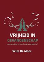 Wim de Moor Vrijheid in gevangenschap -  (ISBN: 9789493175921)