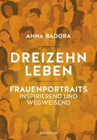 Anna Badora Dreizehn Leben