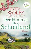 Evita Wolff Roman | Liebe und Schicksal in den traumhaften Highlands: 