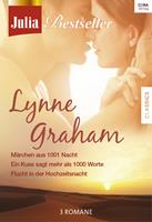 LYNNE GRAHAM MÃrchen aus 1001 Nacht / Ein Kuss sagt mehr als tausend Worte / Flucht in der Hochzeitsnacht: 