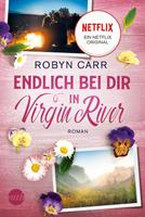 Robyn Carr Endlich bei dir in Virgin River