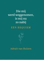 Advait van Hulzen Een requiem -  (ISBN: 9789493288140)
