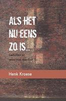 Henk Kroese Als het nu eens zo is... -  (ISBN: 9789493175907)