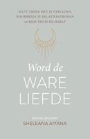 Sheleana Aiyana Word de ware liefde -  (ISBN: 9789043923910)