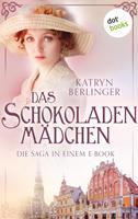 Katryn Berlinger Die Saga in einem eBook: »Die Zuckerbäckerin von Riga« und »Die Liebe der Zuckerbäckerin«: 