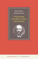 Michail Bakoenin God, de staat en andere vormen van dictatuur -  (ISBN: 9789056159108)
