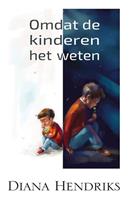 Diana Hendriks Omdat de kinderen het weten -  (ISBN: 9789490019044)
