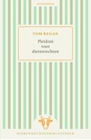 Tom Regan Pleidooi voor dierenrechten -  (ISBN: 9789056159801)