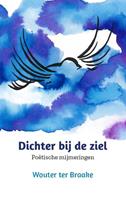 Wouter ter Braake Dichter bij de ziel -  (ISBN: 9789493288195)