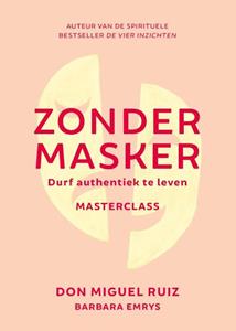 Don Miguel Ruiz Zonder masker -  (ISBN: 9789020219722)