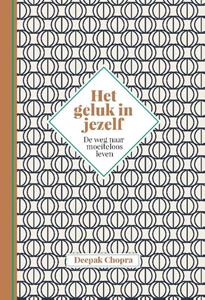 Deepak Chopra Het geluk in jezelf -  (ISBN: 9789401305556)