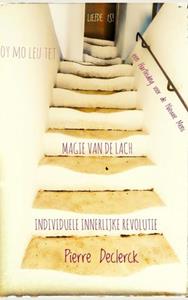 Pierre Declerck Individuele Innerlijke Revolutie - Magie Van De Lach -  (ISBN: 9789403667928)