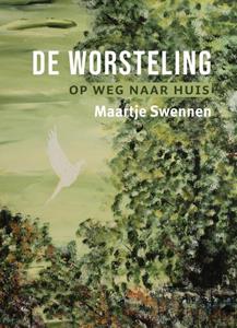 Maartje Swennen De worsteling -  (ISBN: 9789493175945)