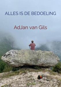 Adjan van Gils Alles is de bedoeling -  (ISBN: 9789464486797)