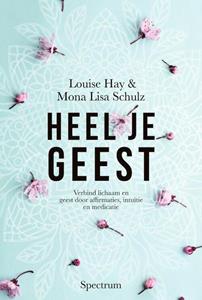 Louise Hay, Mona Lisa Schulz Heel je geest -  (ISBN: 9789000386659)