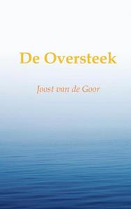Joost van de Goor De Oversteek -  (ISBN: 9789464651843)