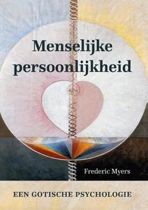 Frederic W.H. Myers De menselijke persoonlijkheid en haar voortbestaan na de lichamelijke dood -  (ISBN: 9789493175952)