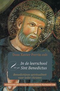 Dom Xavier Perrin Osb In de leerschool van Sint Benedictus -  (ISBN: 9789493279254)