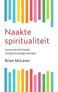 Brian McLaren Naakte spiritualiteit -  (ISBN: 9789460050640)