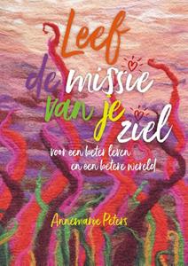 Annemarie Peters Leef de missie van je ziel -  (ISBN: 9789491557668)