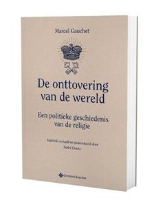 Marcel Gauchet De onttovering van de wereld. Een geschiedenis van de religie -  (ISBN: 9789463713726)