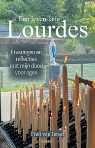 Fred van Iersel Een leven lang Lourdes -  (ISBN: 9789493279346)