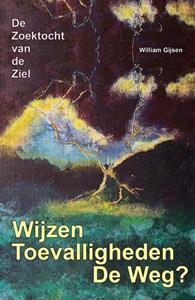 William Gijsen Wijzen Toevalligheden de Weg℃ -  (ISBN: 9789492340153)