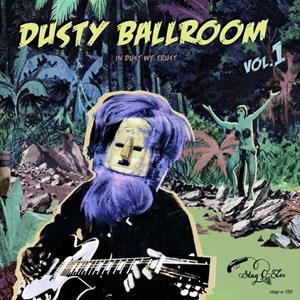 Various - Dusty Ballroom Vol. 1 - In Dust We Trust (LP)