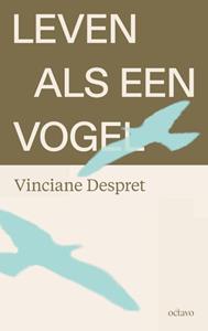 Vinciane Despret Leven als een vogel -   (ISBN: 9789490334383)