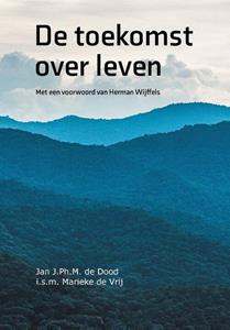 Jan de Dood De toekomst over leven -   (ISBN: 9789464610604)