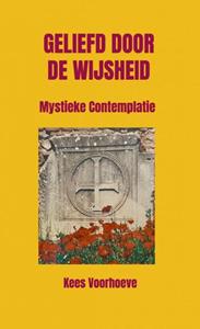Kees Voorhoeve Geliefd door de Wijsheid -   (ISBN: 9789464654769)