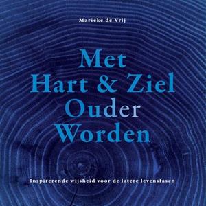 Marieke de Vrij Met Hart & Ziel Ouder Worden -   (ISBN: 9789077326169)