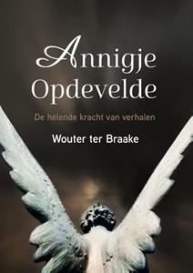 Wouter ter Braake Annigje Opdevelde -   (ISBN: 9789493288379)