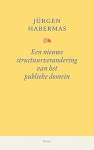 Jürgen Habermas Een nieuwe structuurverandering van het publieke domein -   (ISBN: 9789024452989)