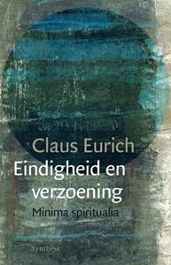 Claus Eurich Eindigheid en verzoening -   (ISBN: 9789062711741)