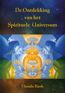 Narada Kush De Ontdekking van het Spirituele Universum -   (ISBN: 9789464610611)