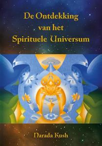 Narada Kush De Ontdekking van het Spirituele Universum -   (ISBN: 9789464610628)
