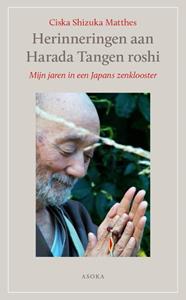 Ciska Shizuka Matthes Herinneringen aan Harada Tangen roshi -   (ISBN: 9789056704391)