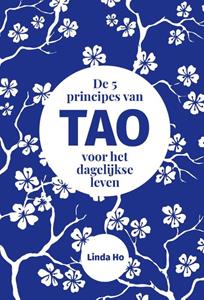 Linda Ho De 5 principes van TAO voor het dagelijkse leven -   (ISBN: 9789492790446)