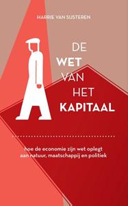 Harrie van Susteren De wet van het kapitaal -   (ISBN: 9789074241502)