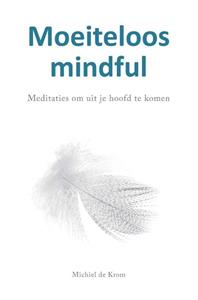 Michiel de Krom Moeiteloos mindful -   (ISBN: 9789088402531)