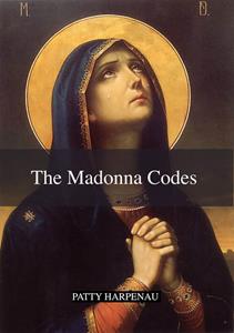 Patty Harpenau The Madonna Codes -   (ISBN: 9789493280793)