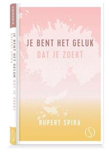 Rupert Spira Je bent het geluk dat je zoekt -   (ISBN: 9789493301153)