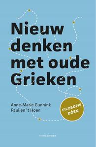 Anne-Marie Gunnink, Paulien 't Hoen Nieuw denken met oude Grieken -   (ISBN: 9789464710465)