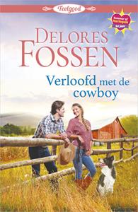 Delores Fossen Verloofd met de cowboy -   (ISBN: 9789402546910)