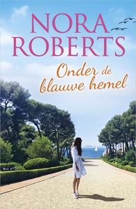 Nora Roberts Onder de blauwe hemel -   (ISBN: 9789402547337)